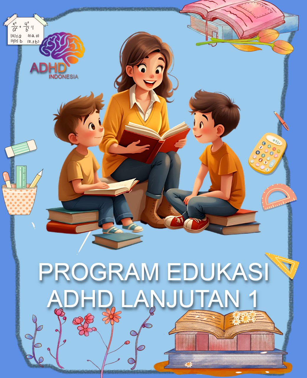 Program ADHD Indonesia Kota Tidore Kepulauan Edukasi Lanjutan Tahap 1 untuk Orang Tua